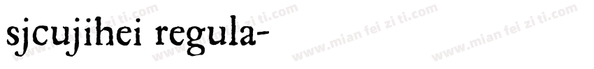 sjcujihei regula字体转换
